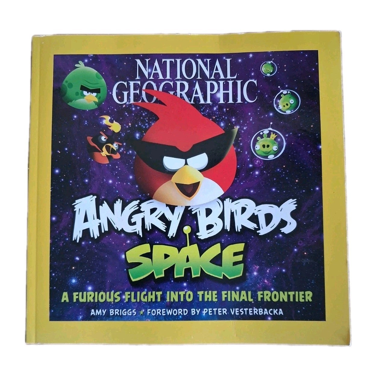 National Geographic Angry Birds Space : A Furious Flight into the Final Frontier