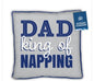 Dad Cushion and Cover King of Napping 38cm x 38cm Father's Day Gift